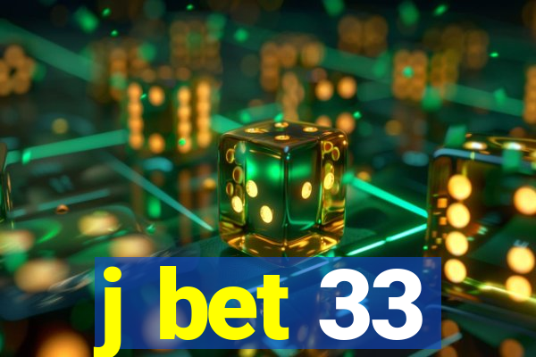 j bet 33